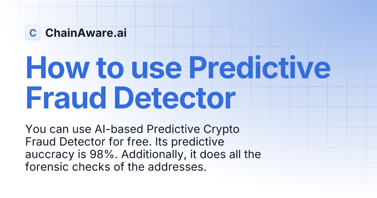 How to use Predictive Fraud Detector | ChainAware.ai